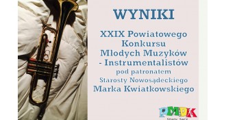 Wyniki XXIX Powiatowego Konkursu Młodych Muzyków - Instrumentalistów